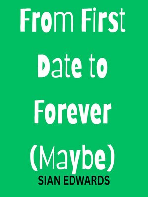 cover image of From First Date to Forever (Maybe)